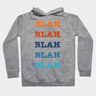 Blah Blah Blah Hoodie